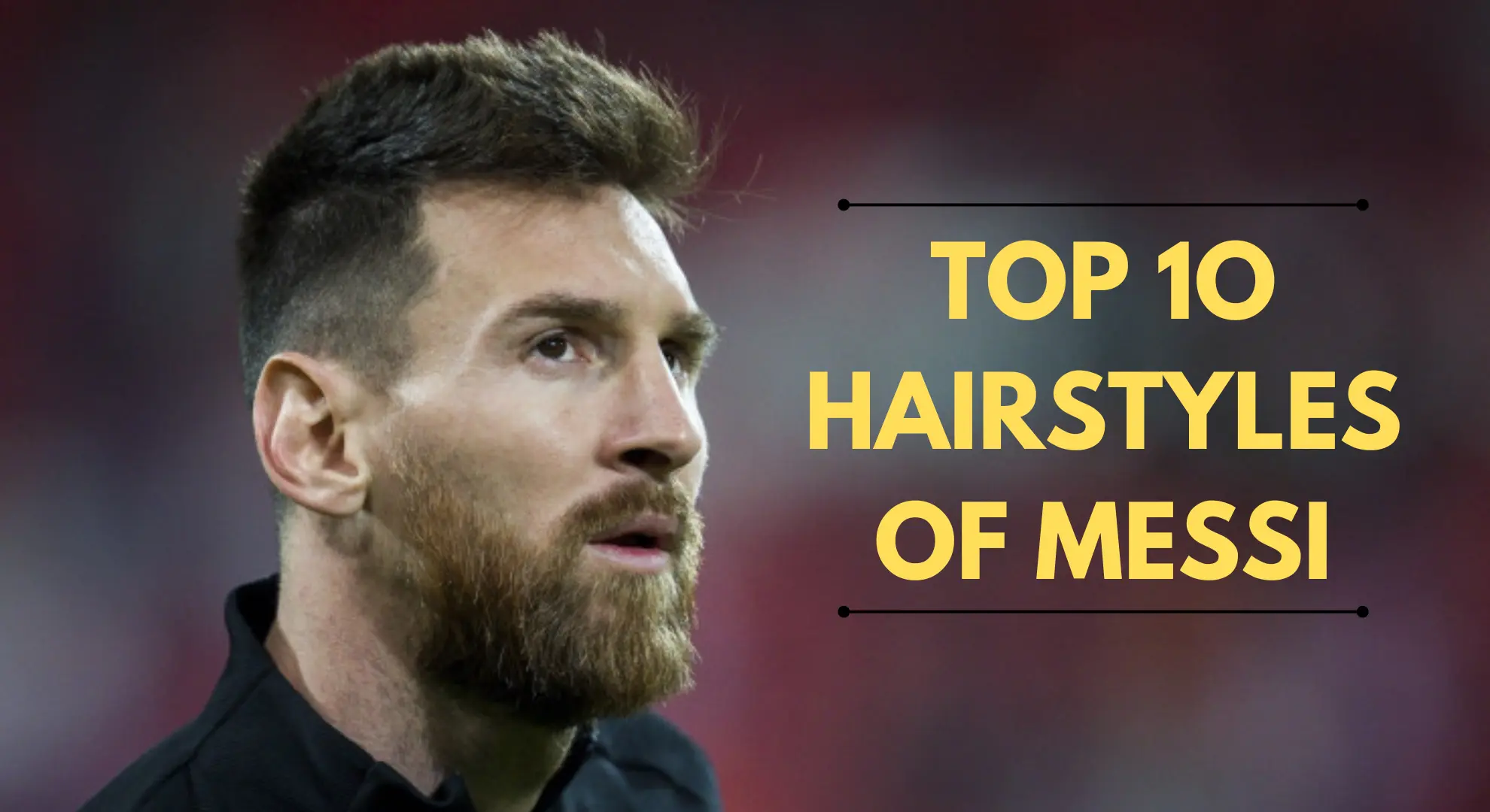 Top 10 Messi’s Hairstyles | The Best Haircuts of Lionel Messi
